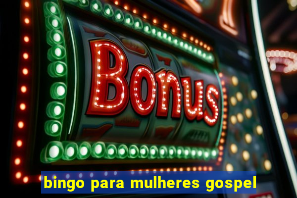 bingo para mulheres gospel